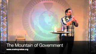 quotThe Mountain of Governmentquot Metro Sermon Replay [upl. by Nodnnarb]