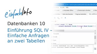 10 Einführung SQL IV  Einfache Anfragen an zwei Tabellen [upl. by Kiraa919]