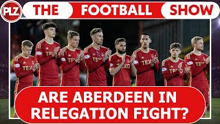 Are Aberdeen in a relegation battle I The Football Show LIVE [upl. by Flin]