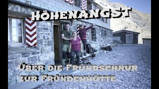 Höhenangstchallenge Fründenhütte  Jeder kämpft seine eigenen Kämpfe  Mit DerWanderFritze [upl. by Zebulon]