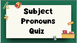 Subject Pronouns Quiz [upl. by Kahle]