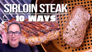 THE ULTIMATE SIRLOIN STEAK VIDEO PREPARED 10 DIFFERENT WAYS  SAM THE COOKING GUY [upl. by Vachel]