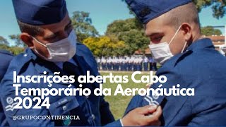 ATENÇÃO  Inscrições abertas Cabo temporário da Aeronáutica 2024 [upl. by Trillby]