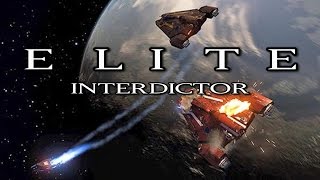 Elite  Interdictor [upl. by Rehteh]