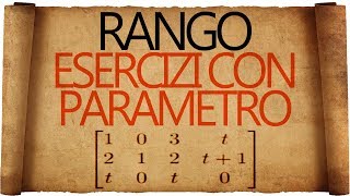 Rango di una Matrice  Esercizi Svolti con Parametro [upl. by Nerag]