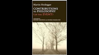 Heidegger Contributions to Philosophy Of the Event  part 6 [upl. by Giarla]