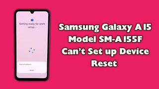 Samsung A15 A155F Getting Ready For Work Setup Cant Set up Device Reset in Flashing Not Working [upl. by Manard]