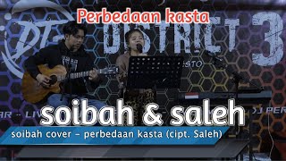 SOIBAH COVER  PERBEDAAN KASTA CPTSALEH CURIK [upl. by Aisela]