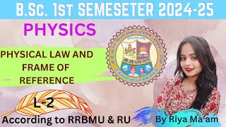 Unit No1 Physical law and frame of reference BSc 1st Semester Physics L2 [upl. by Koal]