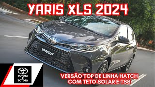 TOYOTA YARIS XLS 2024 HATCH 0KM COM TETO SOLAR E TSS DETALHES DO INTERIOR E EXTERIOR [upl. by Eerol]