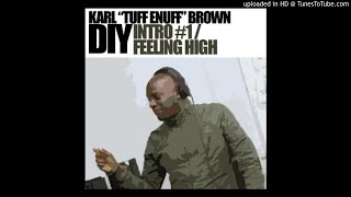 DIY Karl quotTuff Enuffquot Brown of Tuff Jam  Intro 1 [upl. by Fawne294]