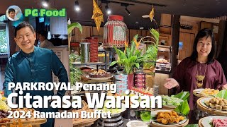 PARKROYAL Penangs 2024 Ramadan Buffet CITARASA WARISAN [upl. by Tiat99]