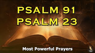 PSALM 23 amp PSALM 91  The Two Most Powerful Prayers In The Bible [upl. by Ahsimot497]