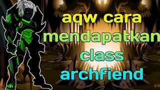 aqw cara mendapatkan class archfiend class untuk semua player  aqw Indonesia [upl. by Diraf]