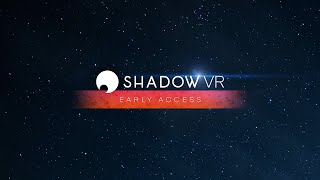 Shadow VR⎪Overview Early Access [upl. by Naujej]