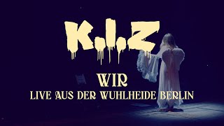 KIZ  Wir  Live aus der Wuhlheide Berlin [upl. by Asiat]