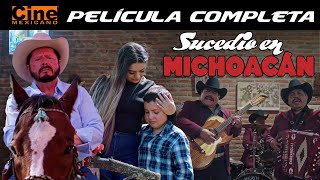 Sucedió en Michoacán  Película Completa  Cine Mexicano [upl. by Orthman]