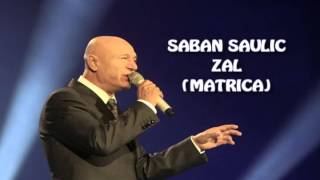 Saban Saulic  2013  Zal MATRICA [upl. by Catima694]