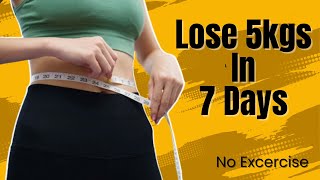 5Kgs Weight loss in One week  How to lose weight fast [upl. by Nerha]