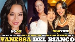 Remember VANESSA DEL BIANCO This is Her Life Now After Leaving Showbiz [upl. by Lemra]