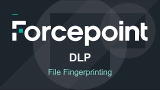 File Fingerprinting Setup amp Demo  87  Forcepoint DLP [upl. by Winter]