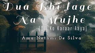 Dua Bhi Lage Na Mujhe Dawa Bhi Lage Na Mujhe  Dil Ko Karaar Aaya Full Song With Lyrics AK Writes [upl. by Walkling410]