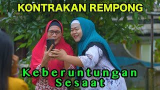 KEBERUNTUNGAN SESAAT  KONTRAKAN REMPONG EPISODE 896 [upl. by Yahc]