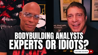 Bodybuilding Analysts  EXPERTS or IDIOTS What shows are THEY watching [upl. by Eladnwahs]