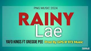 Rainy Lae 2024 Yafo Kings ft Greggie Pee Prod By GPS  973 Music [upl. by Ready]