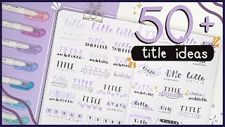 SECRETS to an AESTHETIC Bullet Journal Spread 🤫 50 Titles amp Header Ideas [upl. by Spanos]