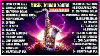 NOSTALGIA PALING DICARI  SAXOPHONE TEMBANG KENANGAN MENEMANI SAAT SANTAI [upl. by Vittoria811]