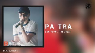 Pa Tra  perreotypebeat  daniflow [upl. by Alodee413]