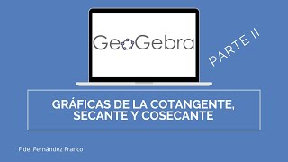 Gráficas de la cotangente secante y cosecante con Geogebra [upl. by Reeves]