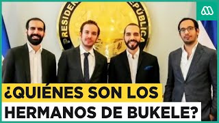 El clan de Nayib Bukele ¿Quiénes son los hermanos del Presidente de El Salvador [upl. by Minoru]