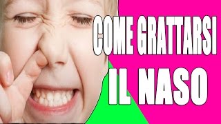 COME GRATTARSI IL NASO Awed™ [upl. by Adah]