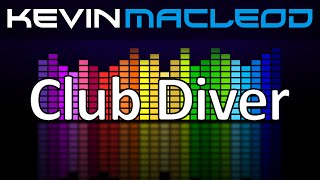 Kevin MacLeod Club Diver [upl. by Primo]