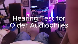 Hearing Loss Test for older Audiophiles [upl. by Irdua]