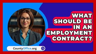 What Should Be In An Employment Contract  CountyOfficeorg [upl. by Eniamurt452]