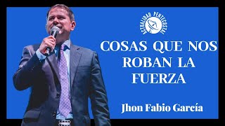 COSAS QUE NOS ROBAN LA FUERZA  Pastor Jhon Fabio García  IPUC  Predicas Pentecostales 2023 [upl. by Elvina201]