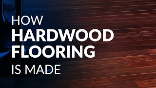 How Hardwood Flooring Is Made [upl. by Anirtik]