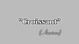 How to pronounce croissant correctly  British and American Food pronunciation [upl. by Karylin]