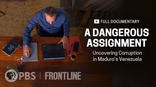 A Dangerous Assignment Uncovering Corruption in Maduro’s Venezuela full documentary  FRONTLINE [upl. by Eelanna]