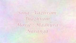 Vazhvom Thazhvom  Madhura Naranga Lyrics [upl. by Aniri]