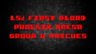 TACTICOOL quotLSd FIRST BLOODquot PHOENIX ARENA TOURNAMENT GROUP H MATCHES [upl. by Inaluahek743]