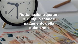 Rottamazione quater pagamento della quinta rata in scadenza il 31 luglio [upl. by Niamrej]