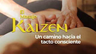 El masaje Kaizen una técnica que conecta al terapeuta con el paciente y con su propia esencia [upl. by Nayve379]