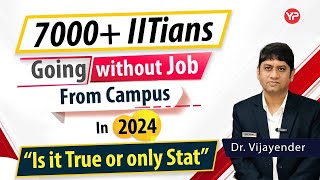 7000 IITians going without job from campus in 2024 Is this True [upl. by Erehs]