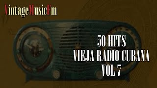 50 Exitos de la Vieja Radio Cubana  Con los Mejores Cantantes y Orquestas de antaño Musica Cubana [upl. by Eulalia]