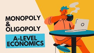 Monopoly amp Oligopoly  A Level Economics [upl. by Llertram]