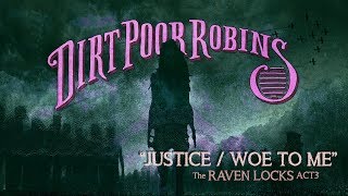 Dirt Poor Robins  Justice amp Woe to Me [upl. by Ateiluj]